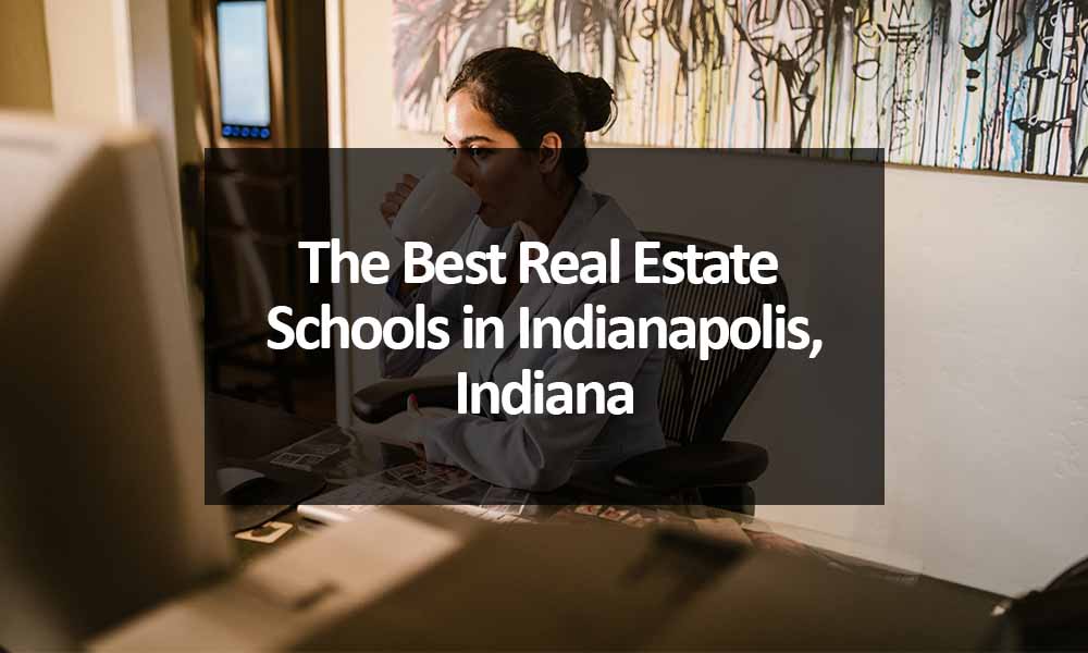 The Best Real Estate Schools in Indianapolis, Indiana