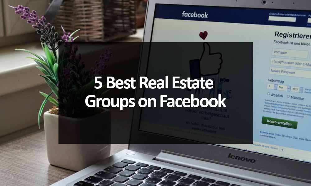 5 Best Real Estate Groups on Facebook