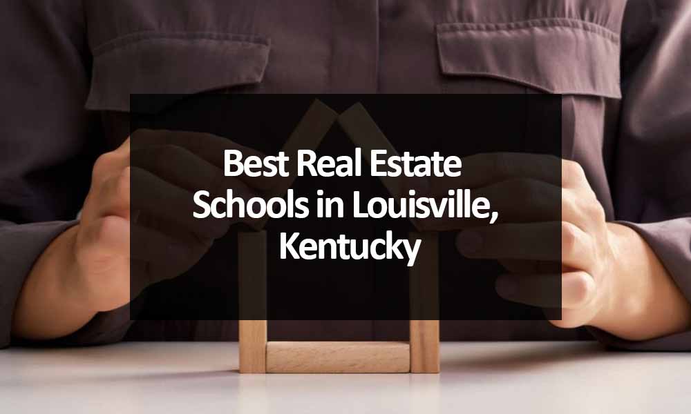 Best Real Estate Schools in Louisville, KY
