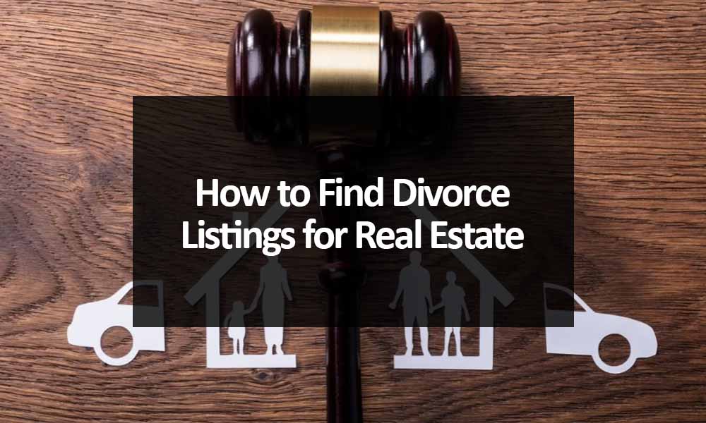 How to Find Divorce Listings for Real Estate