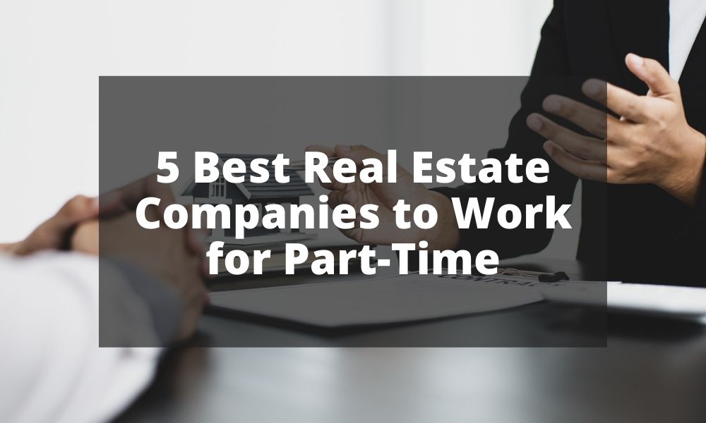 5 Best Real Estate Companies to Work for Part-Time