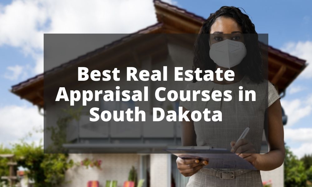 Best Real Estate Appraisal Courses in South Dakota