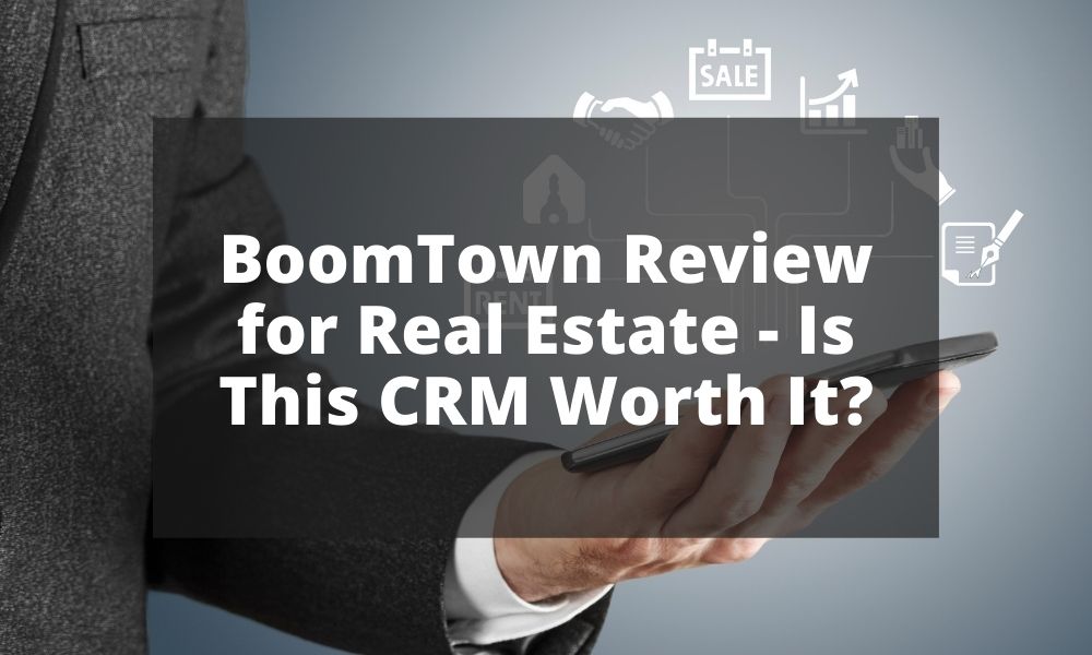 BoomTown Review for Real Estate - Is This CRM Worth It