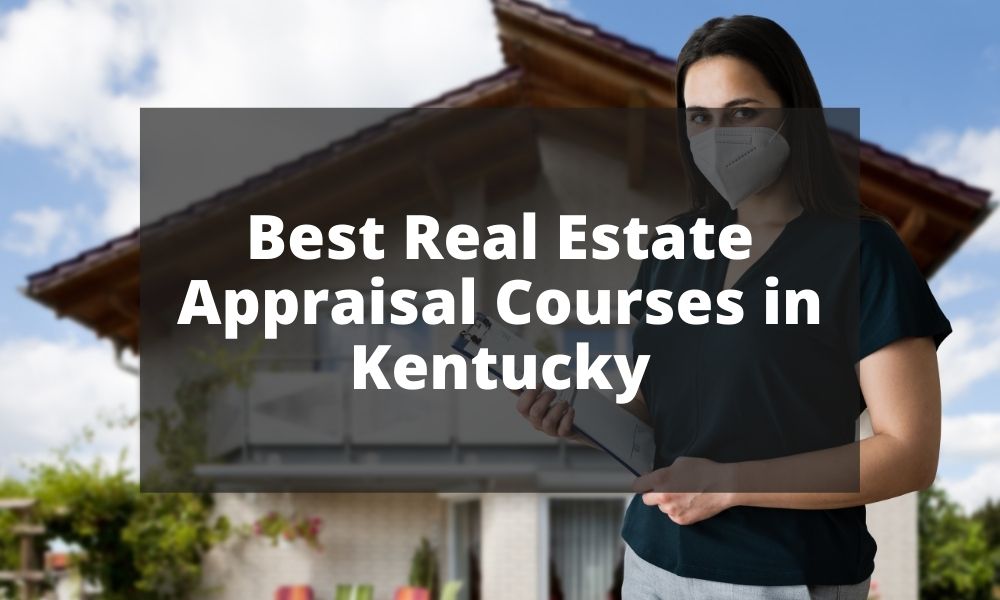 Best Real Estate Appraisal Courses in Kentucky