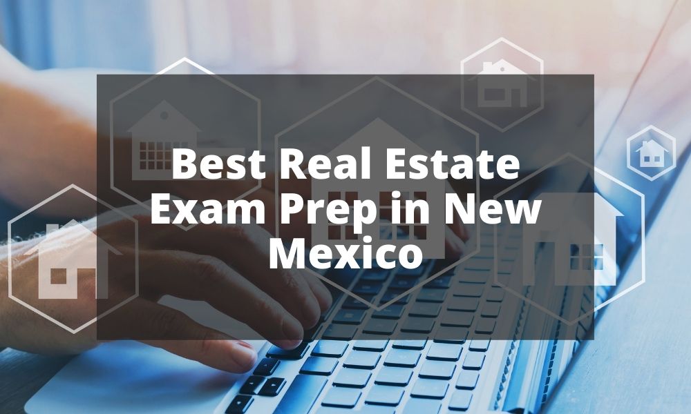 Best Real Estate Exam Prep in New Mexico