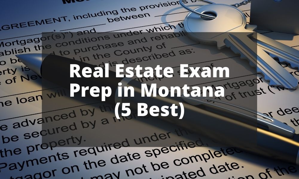 Real Estate Exam Prep in Montana (5 Best)