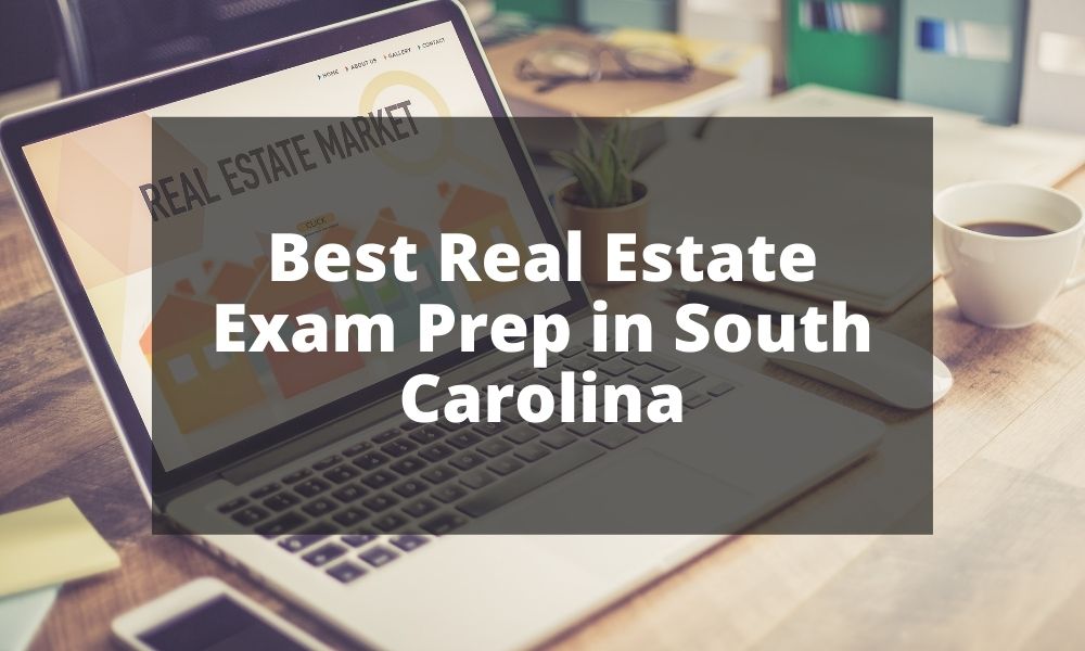 Best Real Estate Exam Prep in South Carolina