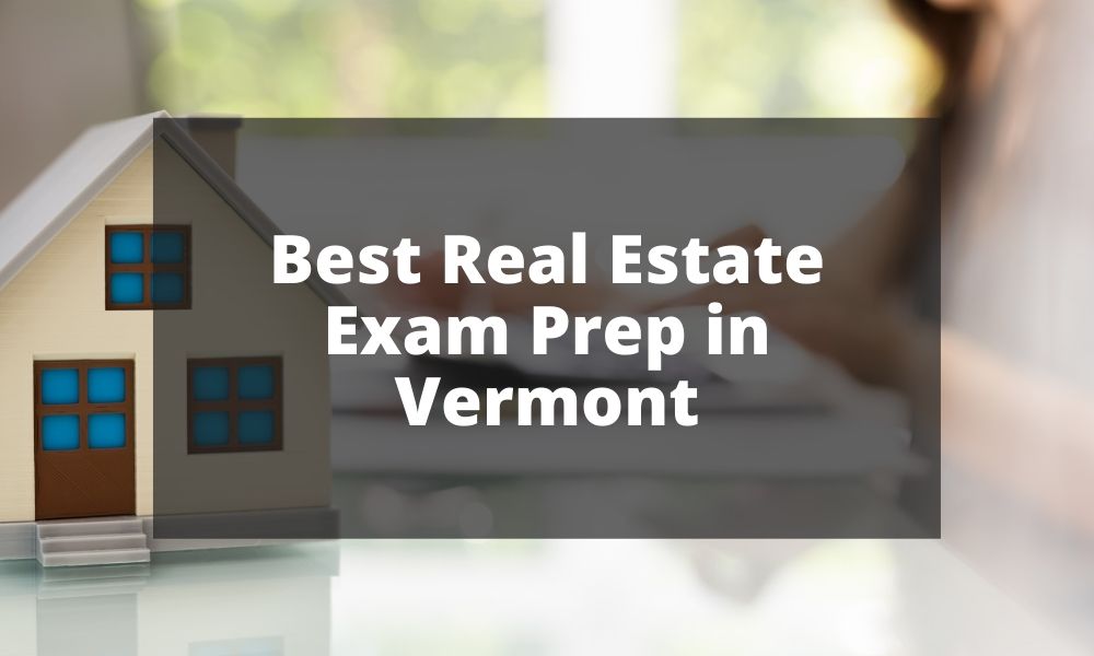 Best Real Estate Exam Prep in Vermont