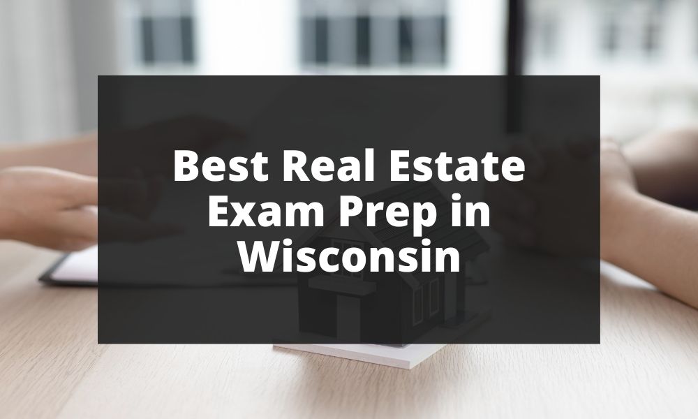 Best Real Estate Exam Prep in Wisconsin