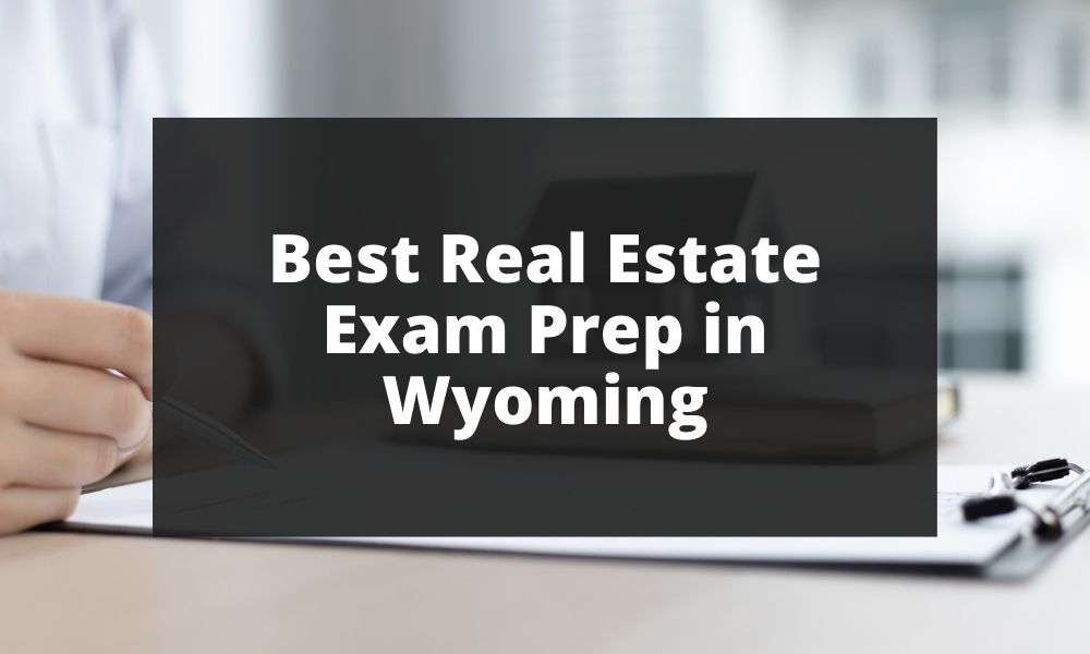 Best Real Estate Exam Prep in Wyoming