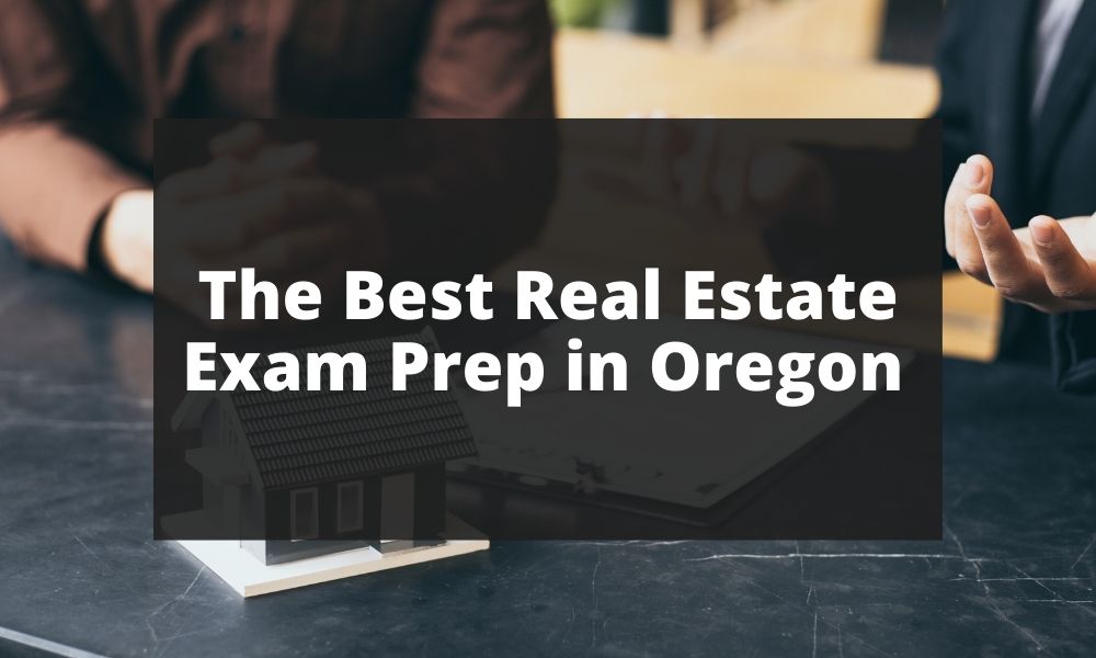 The Best Real Estate Exam Prep in Oregon