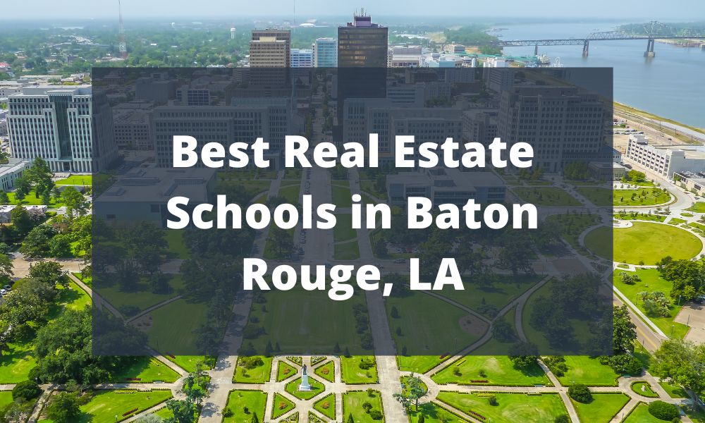 Best Real Estate Schools in Baton Rouge, LA