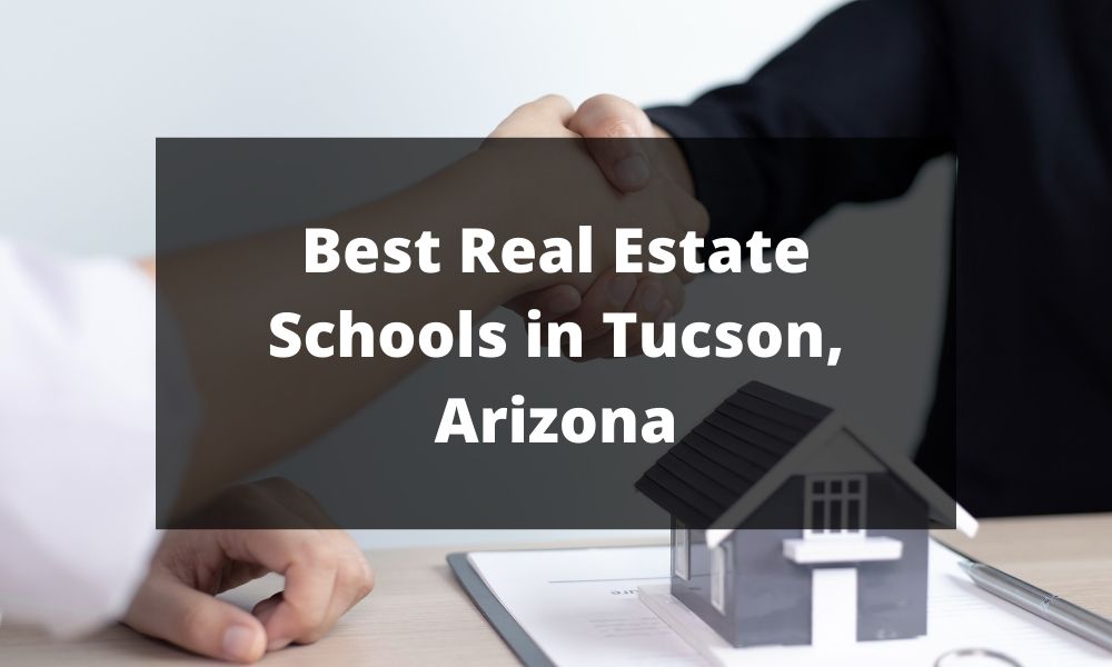 Best Real Estate Schools in Tucson, Arizona