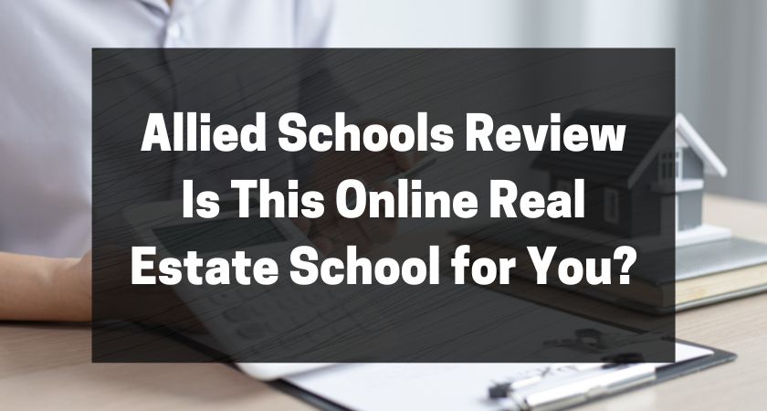 Allied Schools Review - Is This Online Real Estate School for You