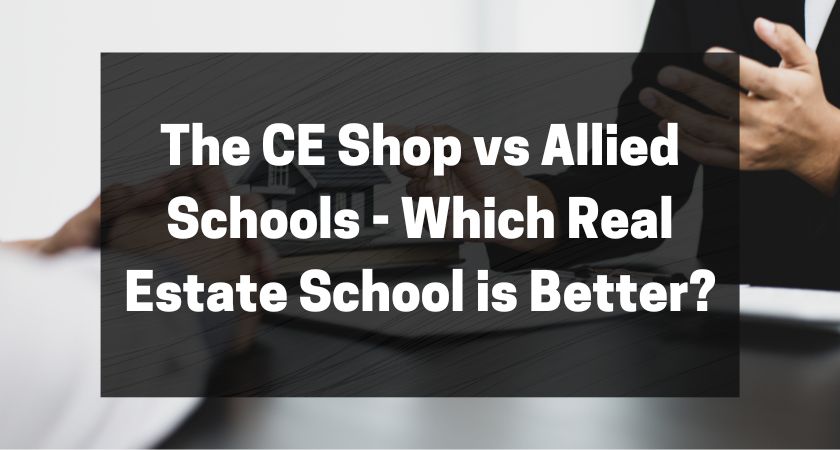 The CE Shop vs Allied Schools - Which Real Estate School is Better