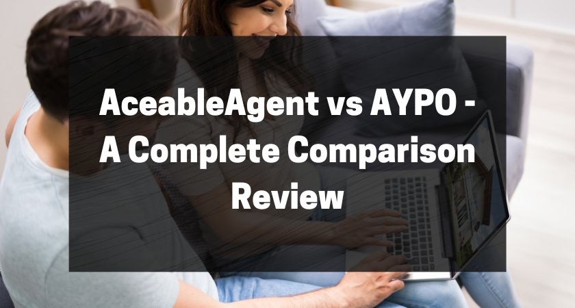 AceableAgent vs AYPO - A Complete Comparison Review