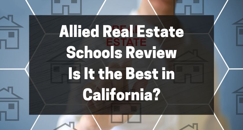 Allied Real Estate Schools Review Is It the Best in California