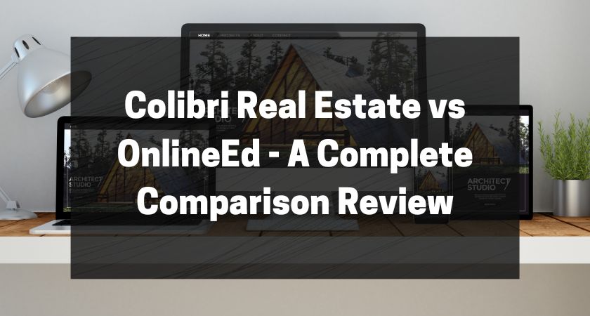 Colibri Real Estate vs OnlineEd - A Complete Comparison Review