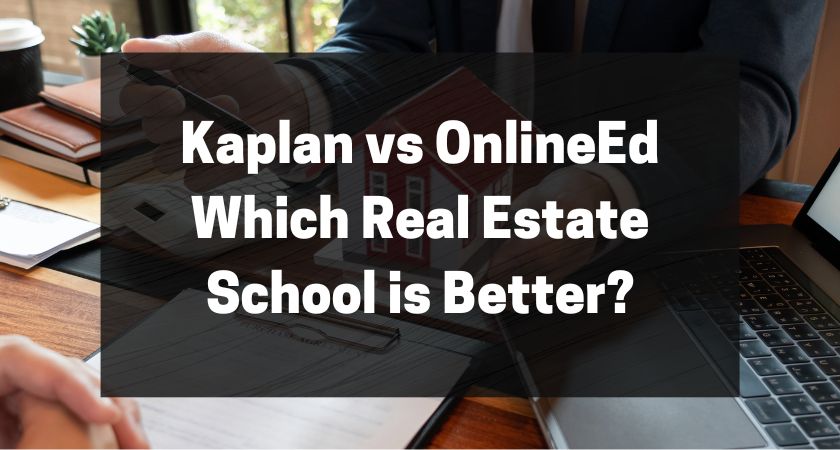 Kaplan vs OnlineEd - Which Real Estate School is Better