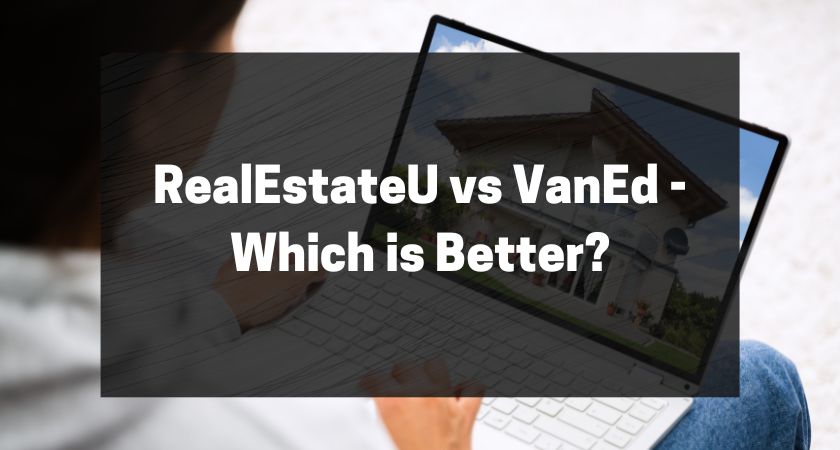 RealEstateU vs VanEd - Which is Better