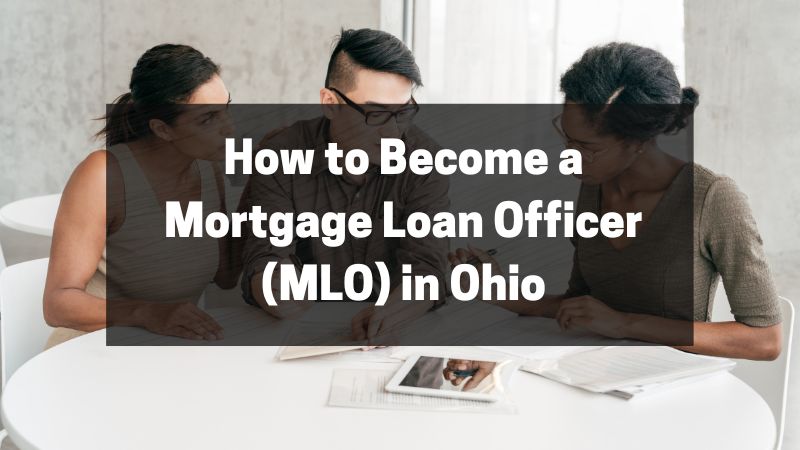 How to Become a Mortgage Loan Officer (MLO) in Ohio